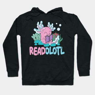 Readolotl - Axolotl lover Hoodie